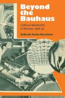 Deborah Ascher Barnstone - Beyond the Bauhaus: Cultural Modernity in Breslau, 1918-33 (Social History, Popular Culture, and Politics in Germany) - 9780472119905 - V9780472119905