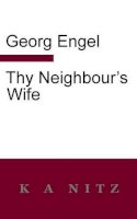 Georg Julius Engel - Thy Neighbour's Wife - 9780473281809 - V9780473281809