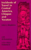 John L. Stephens - Incidents of Travel in Central America, Chiapas and Yucatan - 9780486224053 - V9780486224053