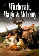 Emile Grillot de Givry - Witchcraft, Magic and Alchemy - 9780486224930 - V9780486224930
