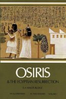 E. A. Wallis Budge - Osiris and the Egyptian Resurrection - 9780486227801 - V9780486227801