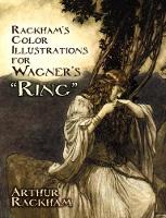 Arthur Rackham - Rackham's Color Illustrations for Wagner's 