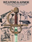 Hart - Weapons and Armor: A Pictorial Archive of Woodcuts & Engravings - 9780486242422 - V9780486242422