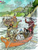 Peter F. Copeland - Lewis and Clark Expedition Colouring Book (Dover History Coloring Book) - 9780486245577 - V9780486245577