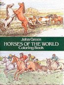 John Green - Horses of the World Coloring Book (Dover Nature Coloring Book) - 9780486249858 - V9780486249858