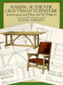 Gustav Stickley - Making Authentic Craftsman Furniture - 9780486250007 - V9780486250007