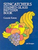 Connie Eaton - Suncatchers Stained Glass Pattern Book - 9780486254708 - V9780486254708