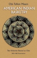 Otis T. Mason - American Indian Basketry - 9780486257778 - V9780486257778