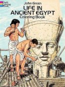 John Green - Life in Ancient Egypt Coloring Book (Dover History Coloring Book) - 9780486261300 - V9780486261300