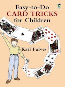 Karl Fulves - Easy-to-Do Card Tricks for Children (Become a Magician) - 9780486261539 - V9780486261539