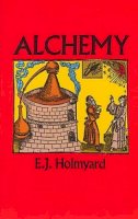 E.J. Holmyard - Alchemy - 9780486262987 - V9780486262987