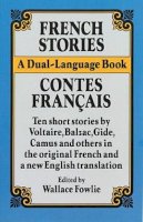 Wallace Fowlie - French Stories / Contes Français (A Dual-Language Book) (English and French Edition) - 9780486264431 - V9780486264431