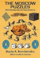Boris Kordemsky - The Moscow Puzzles: 359 Mathematical Recreations - 9780486270784 - V9780486270784