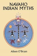 Aileen O’bryan - Navaho Indian Myths - 9780486275925 - V9780486275925