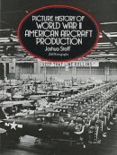 Joshua Stoff - Picture History of World War II American Aircraft Production - 9780486276182 - V9780486276182