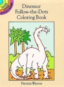 Patricia J. Wynne - Dinosaur Follow-the-Dots Coloring Book - 9780486279916 - V9780486279916
