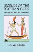 Sir Ernest Alfred Wallace Budge - Legends of the Egyptian Gods - 9780486280226 - V9780486280226