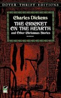 Charles Dickens - The Cricket on the Hearth: And Other Christmas Stories - 9780486280394 - V9780486280394