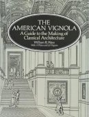 William R. Ware - The American Vignola: Guide to the Making of Classical Architecture - 9780486283104 - V9780486283104