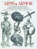 Carol Belanger Grafton - Arms and Armor: A Pictorial Archive from Nineteenth-Century Sources - 9780486285610 - V9780486285610