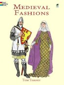 Tom Tierney - Medieval Fashions Coloring Book - 9780486401447 - 9780486401447