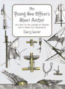 Darcy Lever - The Young Sea Officer´s Sheet Anchor: Or a Key to the Leading of Rigging and to Practical Seamanship - 9780486402208 - V9780486402208