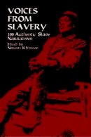 Norman R. . Ed(S): Yetman - Voices from Slavery: 100 Authentic Slave Narratives - 9780486409122 - V9780486409122