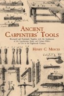 Henry Chapman Mercer - Ancient Carpenters' Tools - 9780486409580 - V9780486409580