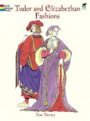 Tom Tierny - Tudor and Elizabethan Fashions - 9780486413204 - V9780486413204