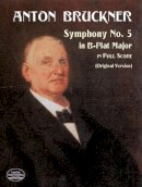 Anton Bruckner - Symphony No. 5 in B-flat Major in Full Score - 9780486416915 - V9780486416915