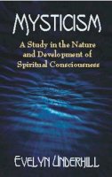 Dr Robyn Wrigley-Carr - Mysticism: A Study in the Nature and Development of Man´s Spiritual Consciousness - 9780486422381 - V9780486422381