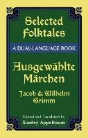 Jacob Grimm - Selected Folktales/Ausgewahlte Marchen: A Dual-Language Book - 9780486424743 - V9780486424743
