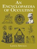 Lewis Spence - An Encyclopedia of Occultism - 9780486426136 - V9780486426136