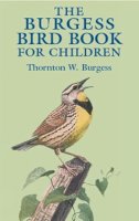 Thornton W. Burgess - The Burgess Bird Book for Children - 9780486428406 - V9780486428406