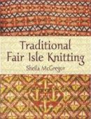 Sheila Mcgregor - Traditional Fair Isle Knitting - 9780486431079 - V9780486431079