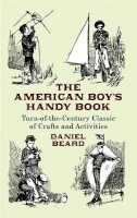 Daniel Carter Beard - The American Boy´s Handy Book - 9780486431383 - V9780486431383