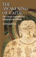 Asvaghosha Asvaghosha - The Awakening of Faith: The Classic Exposition of Mahayana Buddism - 9780486431413 - V9780486431413