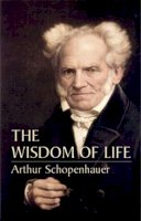 Arthur Schopenhauer - The Wisdom of Life - 9780486435503 - V9780486435503