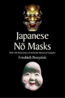 Friedrich Perzynski - Japanese No Masks: With 300 Illustrations of Authentic Historical Examples - 9780486440149 - V9780486440149