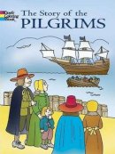 Fran Newman-D'Amico - The Story of the Pilgrims (Dover History Coloring Book) - 9780486444307 - V9780486444307