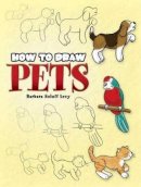 Barbara Soloff Levy - How to Draw Pets - 9780486447100 - V9780486447100