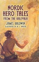 Phd James Baldwin - Nordic Hero Tales from the Kalevala - 9780486447483 - V9780486447483