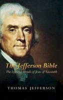 Thomas Jefferson - The Jefferson Bible: The Life and Morals of Jesus of Nazareth - 9780486449210 - V9780486449210