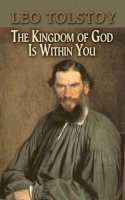 Count Leo Nikolayevich Tolstoy - The Kingdom of God Is Within You - 9780486451381 - V9780486451381