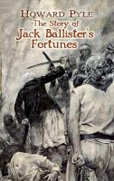 Howard Pyle - The Story of Jack Ballister´s Fortunes - 9780486454672 - KTG0011089