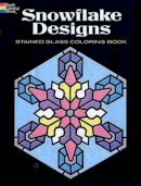 A. G. Smith - Snowflake Designs Stained Glass Coloring Book - 9780486457697 - V9780486457697