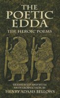 Henry Adams Bellows - The Poetic Edda: The Heroic Poems - 9780486460215 - V9780486460215