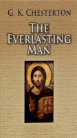 G. K. Chesterton - The Everlasting Man - 9780486460369 - V9780486460369