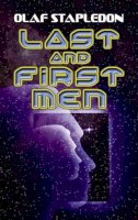 Olaf Stapledon - Last and First Men - 9780486466828 - V9780486466828