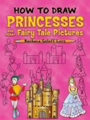 Barbara Soloff Levy - How to Draw Princesses: And Other Fairy Tale Pictures - 9780486468136 - V9780486468136